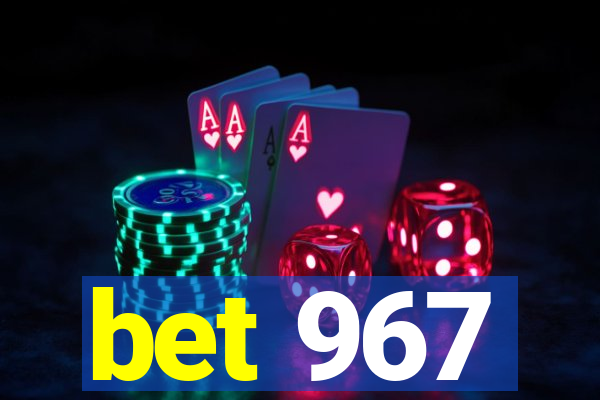 bet 967